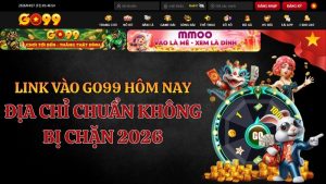 Trang Chủ GO99 Chính Thức 2026 – Link Vào Nhanh & An Toàn