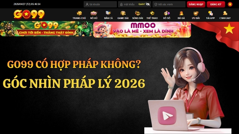 GO99 Có Hợp Pháp Không? Góc Nhìn Pháp Lý 2026